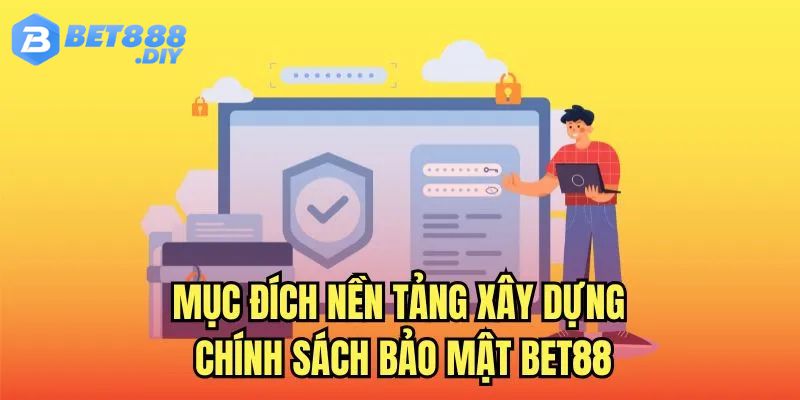 Chinh-sach-bao-mat-bet88-muc-dich