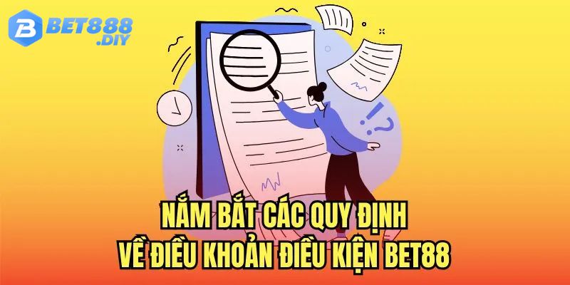 dieu-khoan-dieu-kien-bet88-quy-dinh